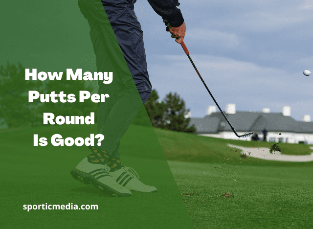 How Many Putts Per Round Is Good?
