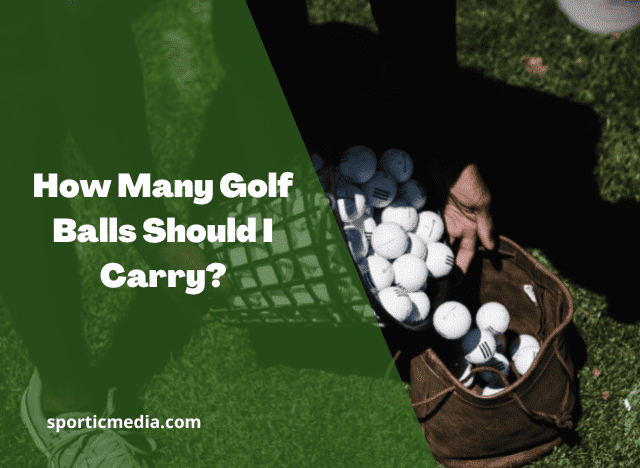 How Many Golf Balls Should I Carry?