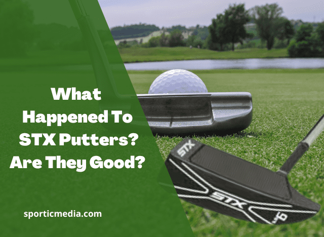 What Happened To STX Putters? Are They Good?