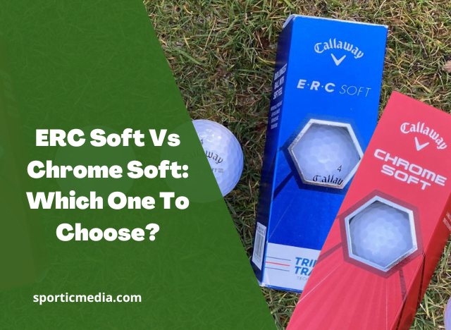 ERC Soft Vs Chrome Soft