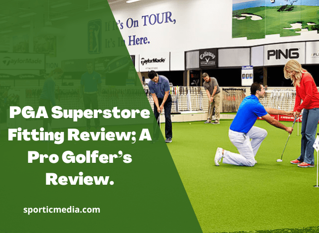 PGA Superstore Fitting Review; A Pro Golfer’s Review