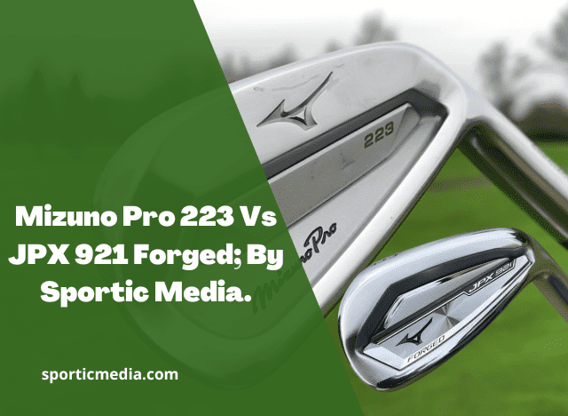 Mizuno Pro 223 Vs JPX 921 Forged; By Sportic Media