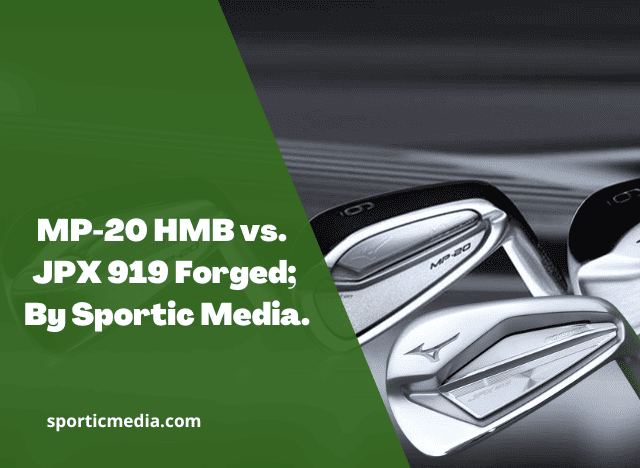 MP-20 HMB vs. JPX 919 Forged; By Sportic Media