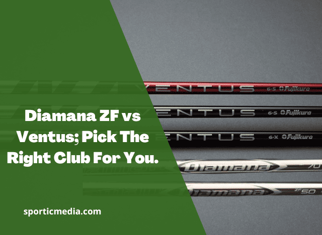 Diamana ZF vs Ventus; Pick The Right Club For You