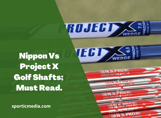 Nippon Vs Project X Golf Shafts; Must Read