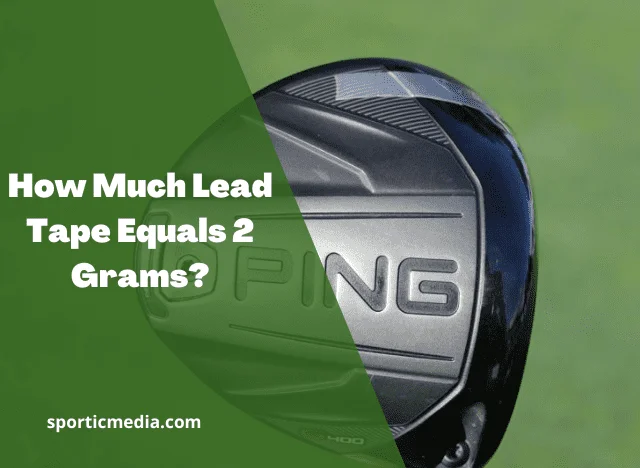 How Much Lead Tape Equals 2 Grams? By Sportic Media