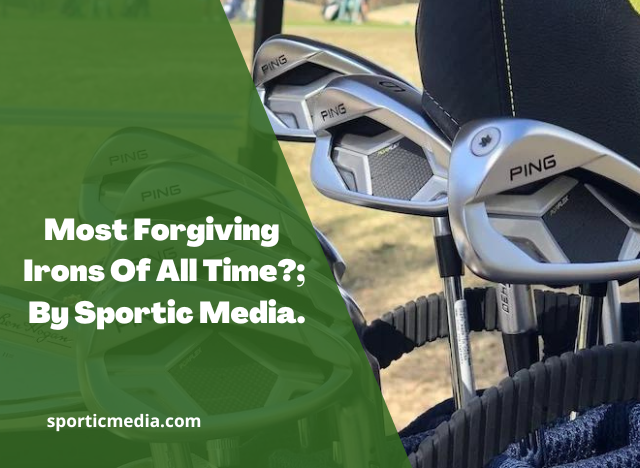 Most Forgiving Irons Of All Time?; By Sportic Media