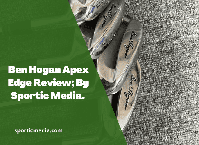 Ben Hogan Apex Edge Review; By Sportic Media