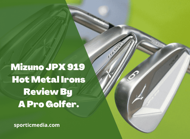 Mizuno JPX 919 Hot Metal Irons Review By A Pro Golfer