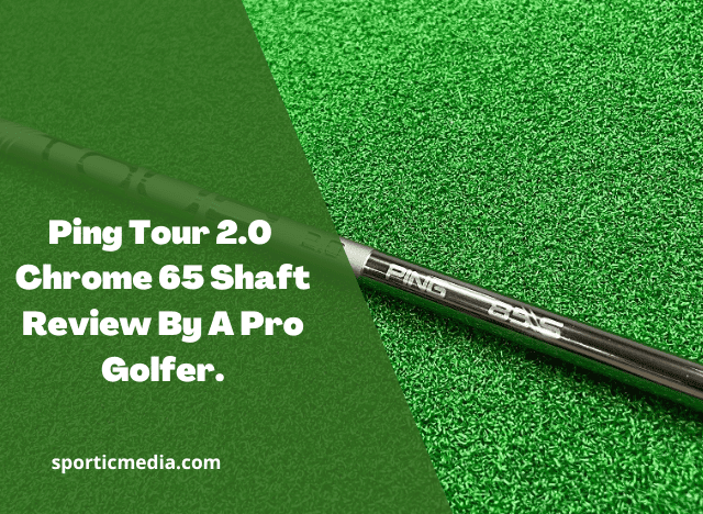 Ping Tour 2.0 Chrome 65 Shaft Review By A Pro Golfer