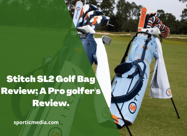 Stitch SL2 Golf Bag Review; A Pro golfer's Review