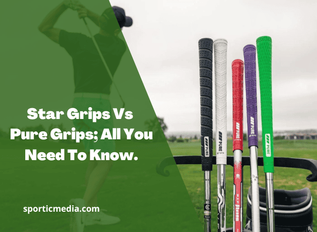 Star Grips Vs Pure Grips; All You Need To Know