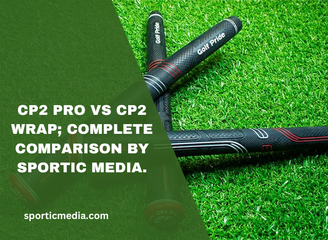 CP2 Pro Vs CP2 Wrap; Complete Comparison By Sportic Media