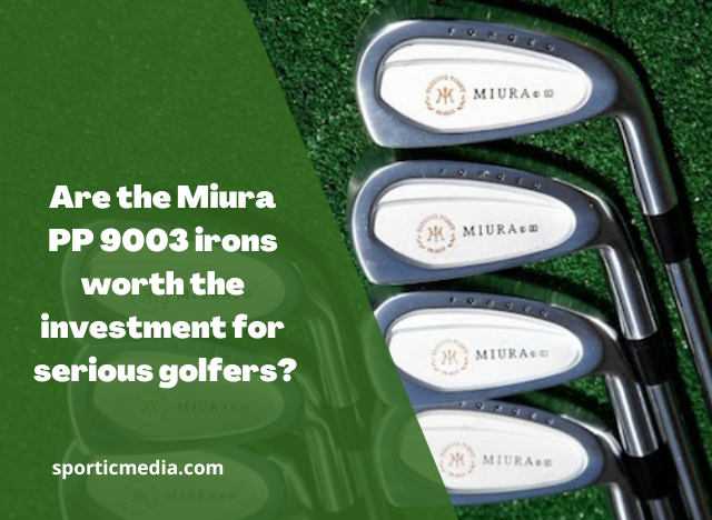 Are the Miura PP 9003 irons worth the investment for serious golfers?