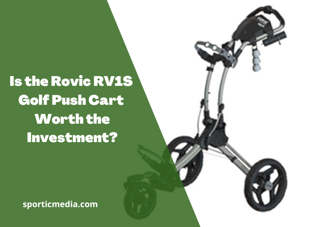 Is the Rovic RV1S Golf Push Cart Worth the Investment?